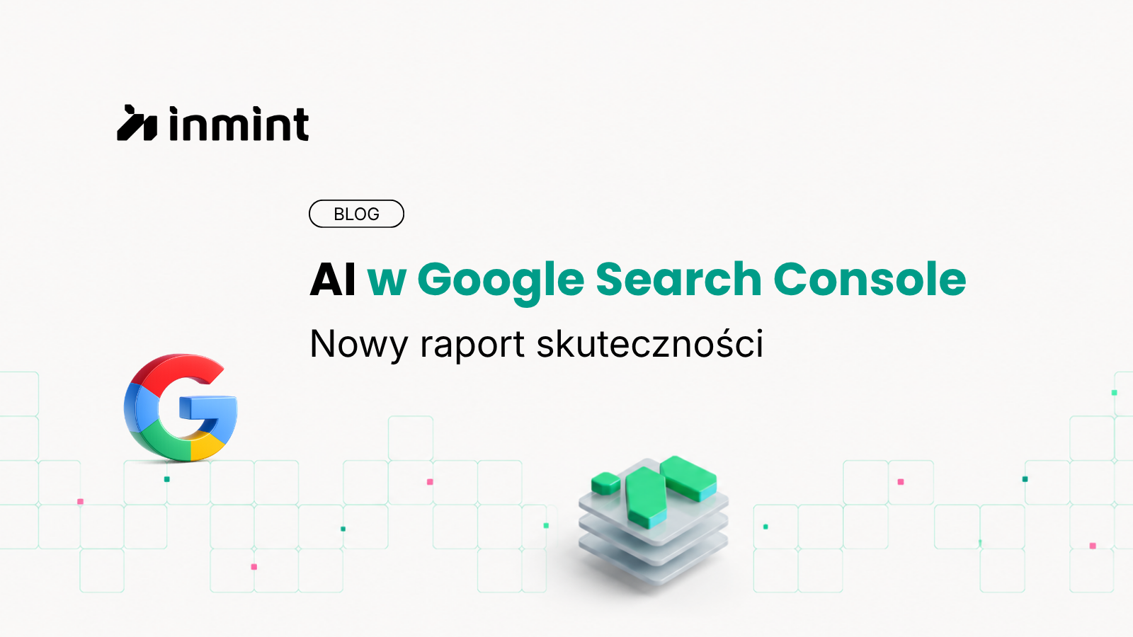 Jak AI zmienia Google Search Console? Nowa wersja raportu skuteczności w praktyce
