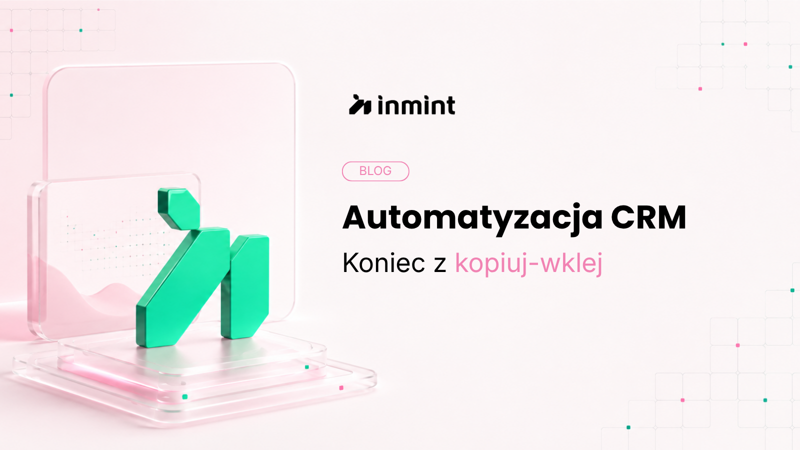 Koniec z ręcznym „kopiuj-wklej”. Automatyzacja integracji leadów z systemem CRM