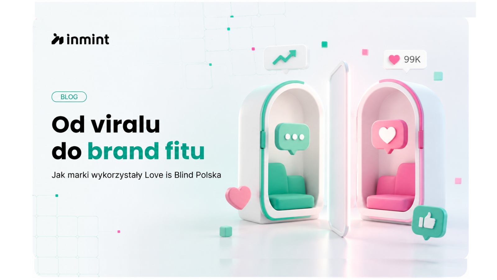 Jak marki wykorzystały Love is Blind Polska w real-time marketingu? Analiza trendu, który wyszedł poza Netflixa.