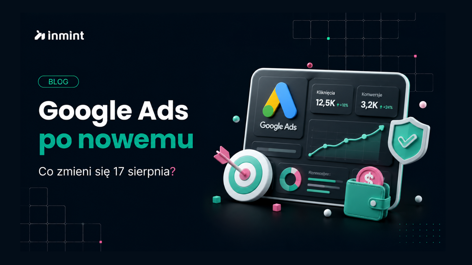 Google Ads zmienia działanie stawek od 17 sierpnia 2026. Co to oznacza dla reklamodawców? 
